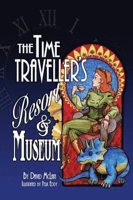 bokomslag The Time Traveller's Resort and Museum