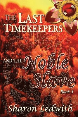 The Last Timekeepers and the Noble Slave 1