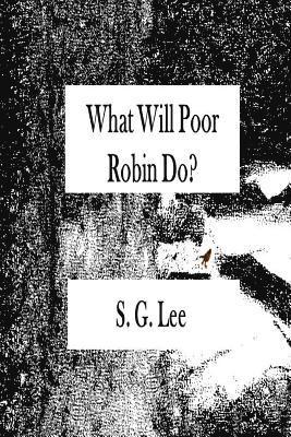 What Will Poor Robin Do? 1