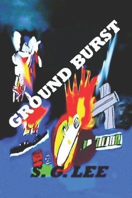 bokomslag Ground Burst: The Sheriff Bullet Series Book 4