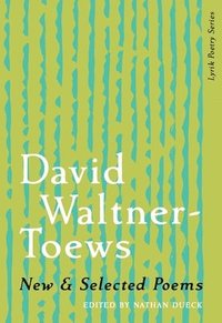 bokomslag New & Selected Poems of David Waltner-Toews