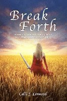 Calli J. Linwood, Calli J Linwood - Break Forth: Becoming victorious over a past of abuse, trauma and domestic violence., Häftad