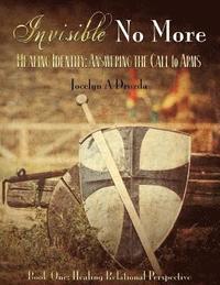 bokomslag Invisible-No More. Healing Identity: Answering the Call to Arms: Book One - Healing Relational Perspective