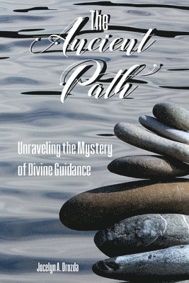 The Ancient Path: Unraveling the Mystery of Divine Guidance 1