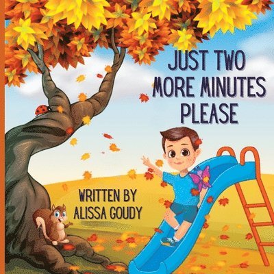 Alissa Goudy - Just Two More Minutes Please, Häftad