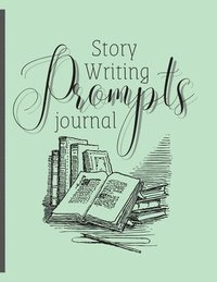 bokomslag Story Writing Prompts Journal
