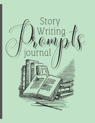 Story Writing Prompts Journal 1