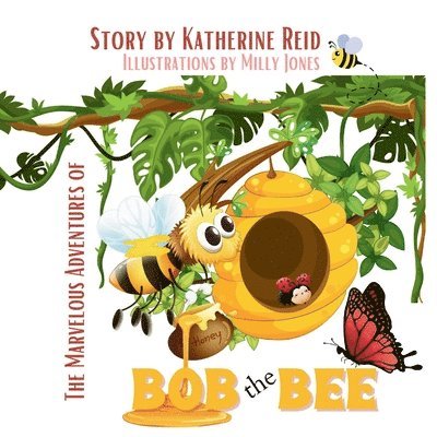 The Marvelous Adventures of Bob the Bee 1