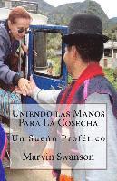 Uniendo las Manos Para La Cosecha: Un Sueño Profético 1