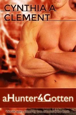 Cynthia a. Clement - aHunter4Gotten, Häftad