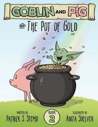 bokomslag The Pot of Gold (Goblin and Pig 2)