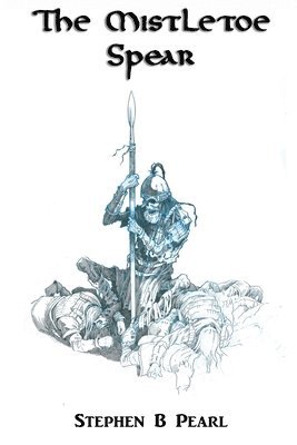 Stephen Pearl - Mistletoe Spear, Häftad