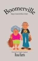 bokomslag Boomerville - Musings on a Generation that Refuses to Go Quiety