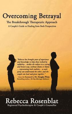 bokomslag Overcoming Betrayal: The Breakthrough Therapeutic Approach - A Couple's Guide to Healing from Both Perspectives