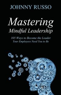 bokomslag Mastering Mindful Leadership