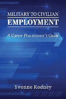 bokomslag Military to Civilian Employment: A Career Practitioner's Guide