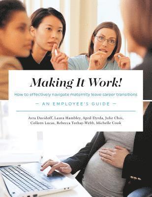 bokomslag Making It Work! How to Effectively Navigate Maternity Leave Career Transitions