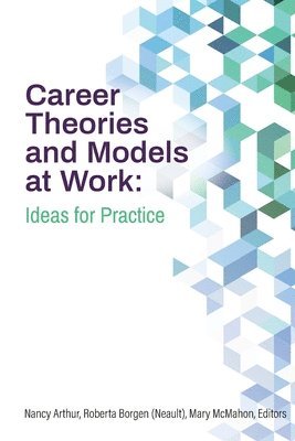Nancy Arthur, Roberta Neault, Mary McMahon, Nancy, Arthur, Roberta, Neault, Mary Mcmahon - Career Theories and Models at Work, Häftad