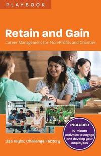 bokomslag Retain and Gain: Career Management for Non-Profits and Charities