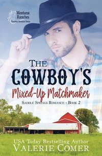 bokomslag The Cowboy's Mixed-Up Matchmaker: A Christian Romance