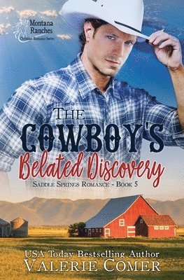 Valerie Comer - The Cowboy's Belated Discovery: A Montana Ranches Christian Romance, Häftad