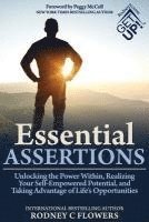 bokomslag Essential Assertions: Unlocking the Power Within, Realizing Your Self-Empowered Potential, and Taking Advantage of Life's Opportunities