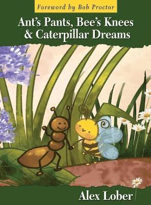 Ant's Pants, Bee's Knees & Caterpillar Dreams 1
