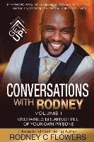 Conversations With Rodney: Volume 1, Unchained: Breaking Free of Your Own Prisons 1