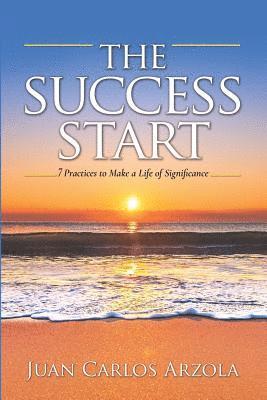 bokomslag The Success Start: 7 Practices to Make a Life of Significance