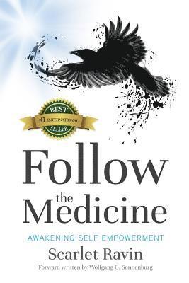 Follow the Medicine: Awakening Self Empowerment 1