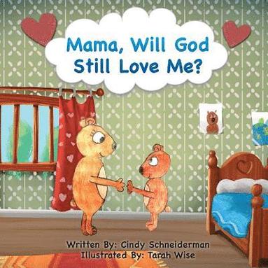 bokomslag Mama, Will God Still Love Me?