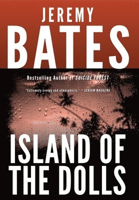 Jeremy Bates - Island of the Dolls, Inbunden