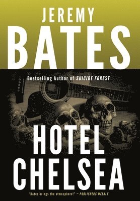 Jeremy Bates - Hotel Chelsea, Inbunden