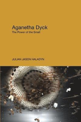 Julian Jason Haladyn - Aganetha Dyck, Häftad