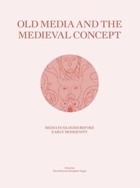 bokomslag Old Media and the Medieval Concept