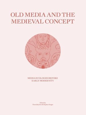 Old Media and the Medieval Concept 1