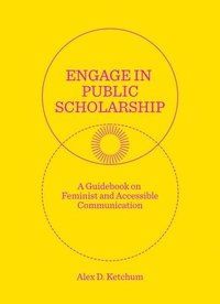 bokomslag Engage in Public Scholarship!
