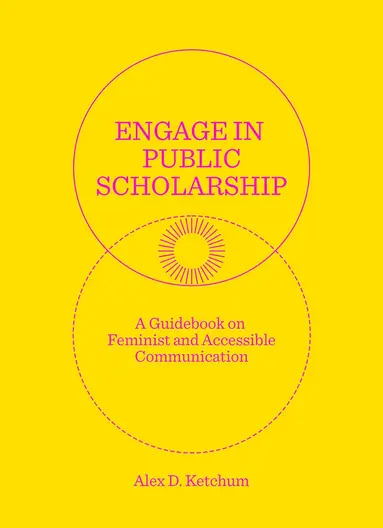 Alex D. Ketchum - Engage in Public Scholarship!, Häftad