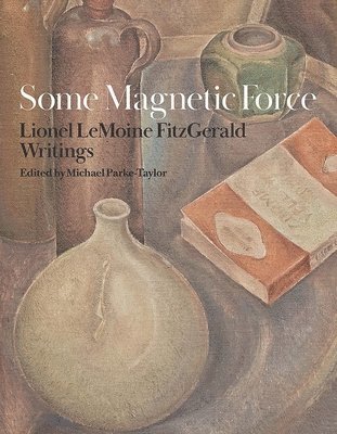bokomslag Some Magnetic Force: Lionel Lemoine Fitzgerald Writings