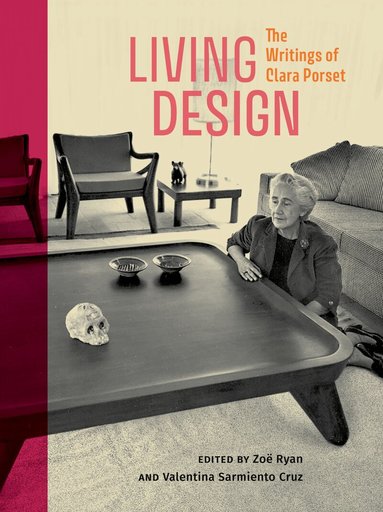 Clara Porset, Zoë Ryan, Valentina Sarmiento Cruz - Living Design, Häftad