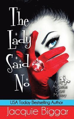 The Lady Said No: An Augustus Grant Mystery- Book 1 1