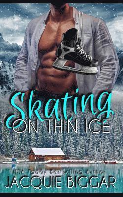 Skating on Thin Ice