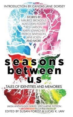Alan Dean Foster, Susan Forest, Lucas K Law - Seasons Between Us, Inbunden