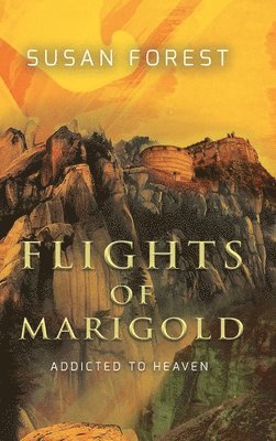Susan Forest - Flights of Marigold, Inbunden
