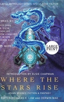 Fonda Lee, Lucas K Law, Derwin Mak - Where the Stars Rise, Inbunden