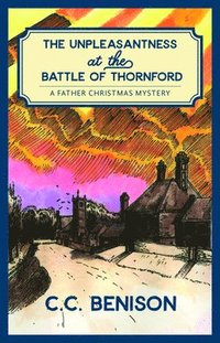 bokomslag Unpleasantness at the Battle of Thornford: A Father Christmas Mystery