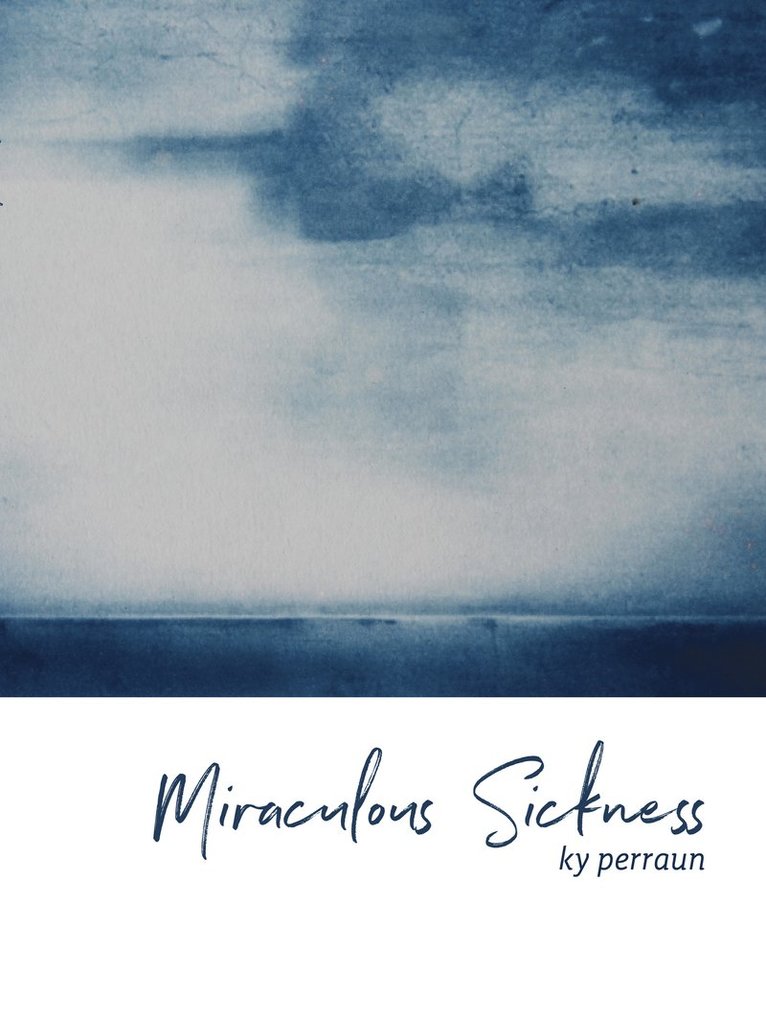 ky Perraun, Ky Perraun - Miraculous Sickness, Häftad