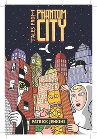 bokomslag Tales From Phantom City