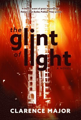 Clarence Major - Glint of Light, The, Inbunden
