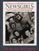 bokomslag Newsgirls: Gutsy Pioneers in Canada's Newsrooms